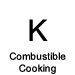 K Combustible Cooking