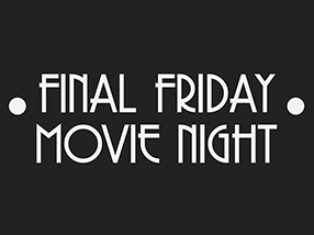 Final Friday Movie Night